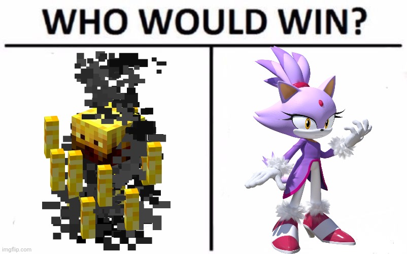 Who Would Win? Meme | image tagged in memes,who would win,sonic,blaze the cat,minecraft,blaze | made w/ Imgflip meme maker