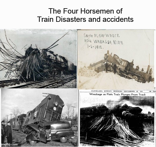 4 Disasters in 4 Comic Panels | The Four Horsemen of Train Disasters and accidents | image tagged in memes,blank comic panel 2x2 | made w/ Imgflip meme maker