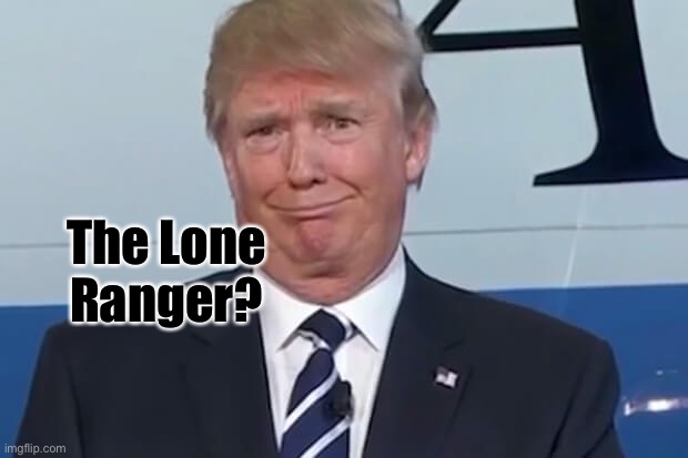 The Lone Ranger? | made w/ Imgflip meme maker