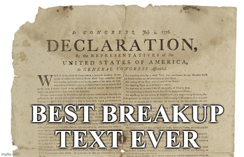 Independence Day | BEST BREAKUP TEXT EVER | image tagged in 4th of july | made w/ Imgflip meme maker