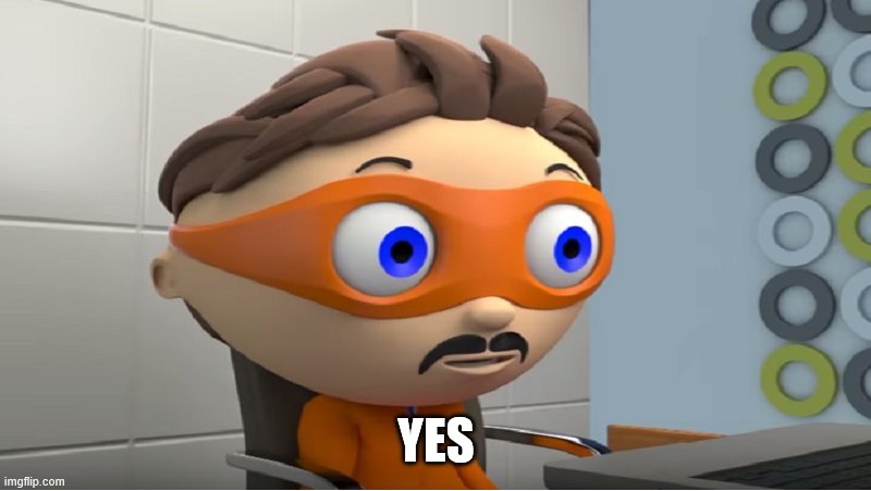 Super why YES meme | YES | image tagged in super why yes meme | made w/ Imgflip meme maker