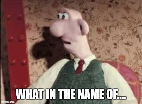 WHAT IN THE NAME OF.... | made w/ Imgflip meme maker