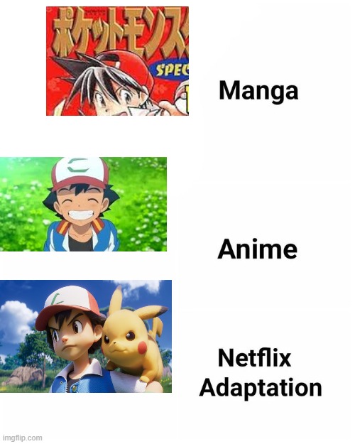 pokemon | image tagged in manga anime netflix adaption | made w/ Imgflip meme maker