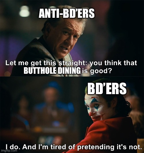 Butthole Diners rise up! | ANTI-BD’ERS; BUTTHOLE DINING; BD’ERS | image tagged in bd,butthole dining | made w/ Imgflip meme maker