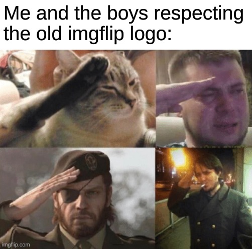 Me and the boys respecting the old imgflip logo: | made w/ Imgflip meme maker