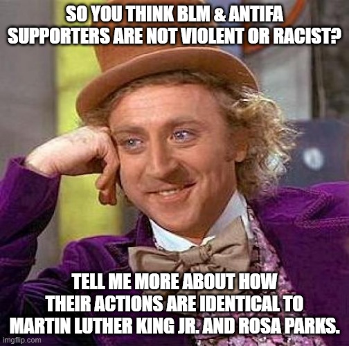 Nice BLM, Peaceful Antifa... I don't think so. | SO YOU THINK BLM & ANTIFA SUPPORTERS ARE NOT VIOLENT OR RACIST? TELL ME MORE ABOUT HOW THEIR ACTIONS ARE IDENTICAL TO MARTIN LUTHER KING JR. AND ROSA PARKS. | image tagged in memes,antifa,blm,martin luther king jr,rosa parks,not so peaceful | made w/ Imgflip meme maker
