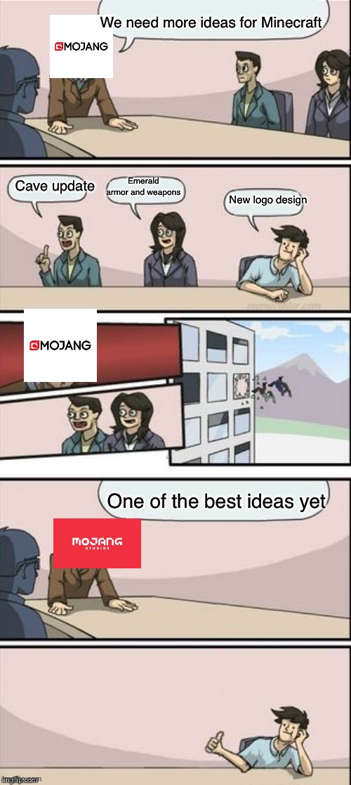 Mojang old vs new | We need more ideas for Minecraft; Cave update; Emerald armor and weapons; New logo design; One of the best ideas yet | image tagged in reverse boardroom meeting suggestion | made w/ Imgflip meme maker
