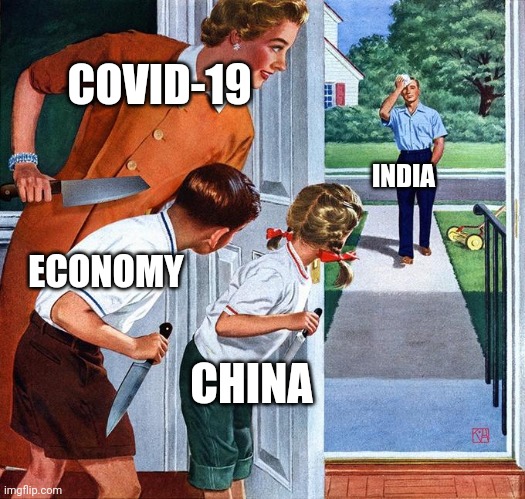waiting for dad | COVID-19; INDIA; ECONOMY; CHINA | image tagged in waiting for dad | made w/ Imgflip meme maker
