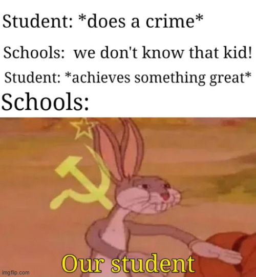 This is my students | image tagged in funny,memes,bugs bunny communist,i hate school | made w/ Imgflip meme maker