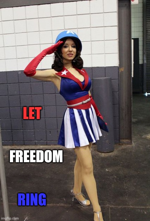 BEAUTIFUL | LET; FREEDOM; RING | image tagged in independence day,freedom,usa,cosplay,beautiful woman | made w/ Imgflip meme maker