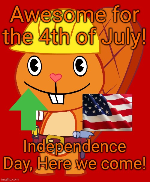 Handy Pose (HTF) | Awesome for the 4th of July! Independence Day, Here we come! | image tagged in handy pose htf | made w/ Imgflip meme maker