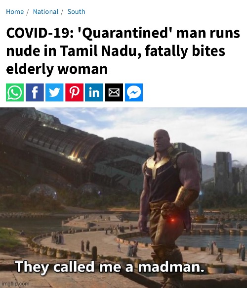 The real madman | image tagged in thanos they called me a madman,memes | made w/ Imgflip meme maker