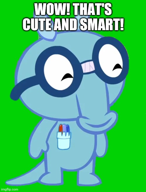 WOW! THAT'S CUTE AND SMART! | made w/ Imgflip meme maker