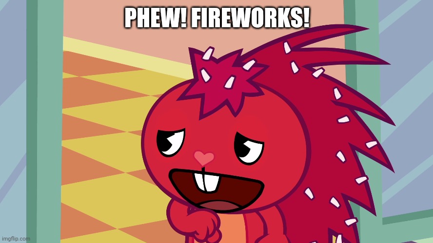 PHEW! FIREWORKS! | made w/ Imgflip meme maker