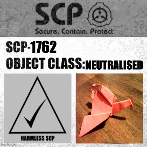 SCP-1762 Label | NEUTRALISED; 1762 | image tagged in scp label template thaumiel/neutralized | made w/ Imgflip meme maker