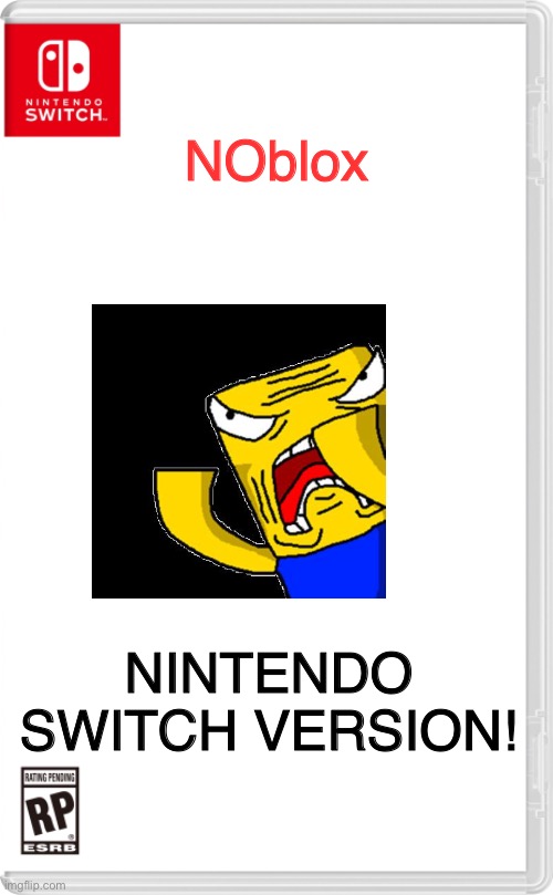 NOblox | NOblox; NINTENDO SWITCH VERSION! | image tagged in nintendo switch cartridge case | made w/ Imgflip meme maker