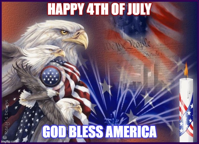 Happy July 4th Eagle | HAPPY 4TH OF JULY; GOD BLESS AMERICA | image tagged in happy july 4th eagle | made w/ Imgflip meme maker