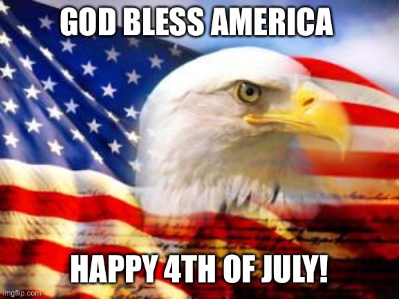 Happy 4th, imgflip! | GOD BLESS AMERICA; HAPPY 4TH OF JULY! | image tagged in american flag | made w/ Imgflip meme maker