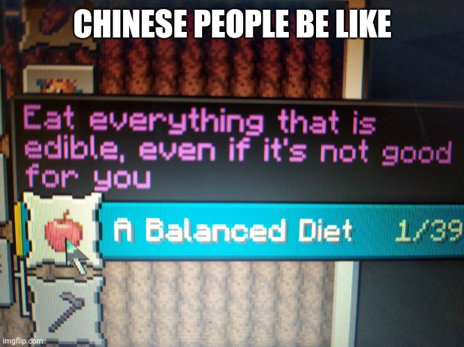 Chinese people be like |  CHINESE PEOPLE BE LIKE | image tagged in a balanced diet advancement | made w/ Imgflip meme maker