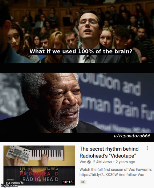 genius of radiohead | u/repository666 | image tagged in what if we used 100  of the brain | made w/ Imgflip meme maker