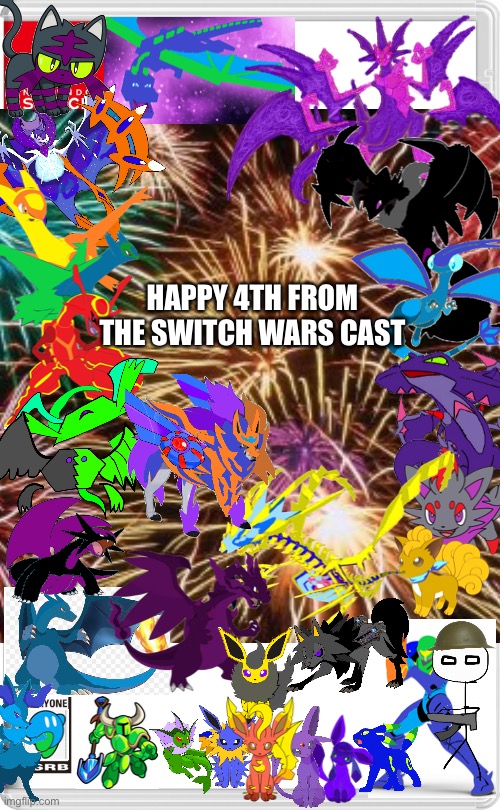 Happy 4th! | HAPPY 4TH FROM THE SWITCH WARS CAST | made w/ Imgflip meme maker