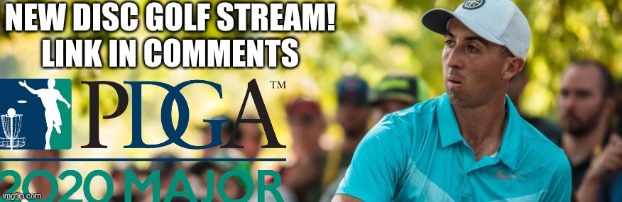 disc golf (theres gotta be a few others beside me who at least know the sport) | NEW DISC GOLF STREAM!


LINK IN COMMENTS | made w/ Imgflip meme maker