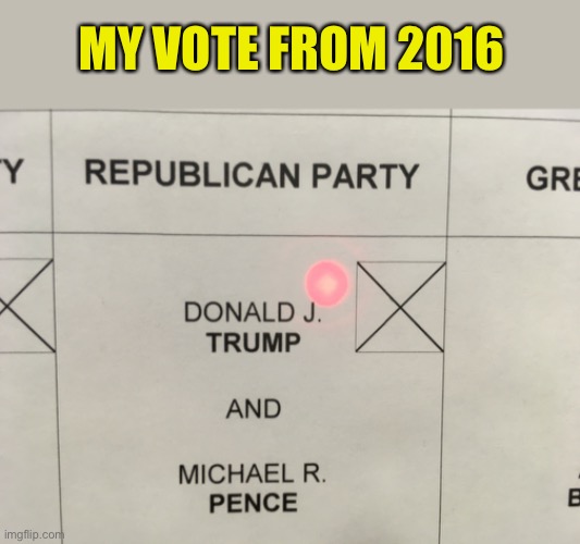 MY VOTE FROM 2016 | made w/ Imgflip meme maker
