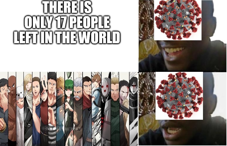 this will be hard | THERE IS ONLY 17 PEOPLE LEFT IN THE WORLD | image tagged in one punch man,saitama,anime | made w/ Imgflip meme maker