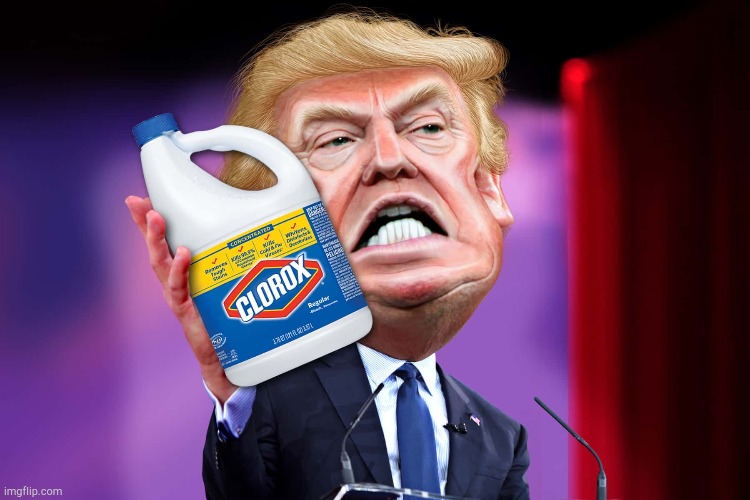 Trump bleach | image tagged in trump bleach | made w/ Imgflip meme maker