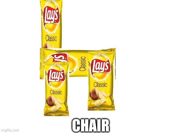 Blank White Template | CHAIR | image tagged in blank white template | made w/ Imgflip meme maker