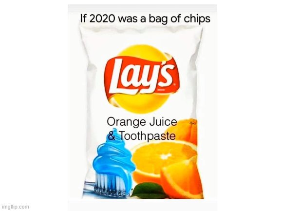 If 2020 was a bag of chips | image tagged in memes,lays chips,2020 | made w/ Imgflip meme maker