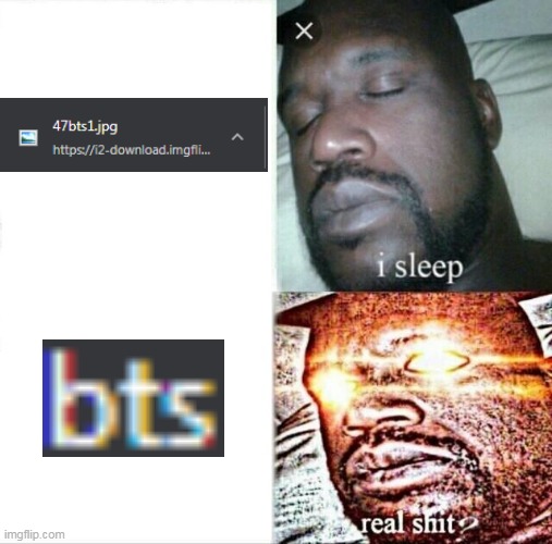 BTS is everywhere | image tagged in memes,sleeping shaq,bts | made w/ Imgflip meme maker