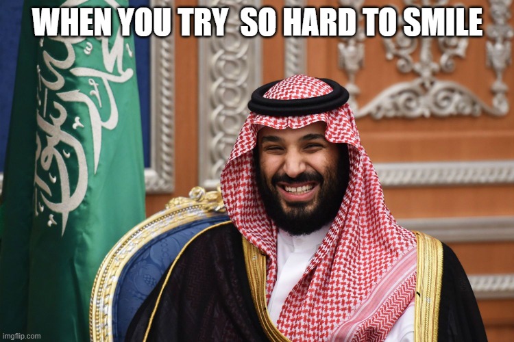 MBS Smiling | WHEN YOU TRY  SO HARD TO SMILE | image tagged in mbs smiling | made w/ Imgflip meme maker