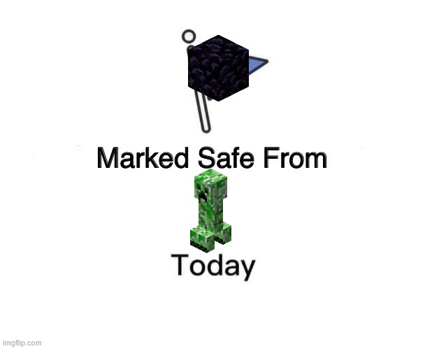 Obsidian | image tagged in memes,marked safe from,minecraft | made w/ Imgflip meme maker