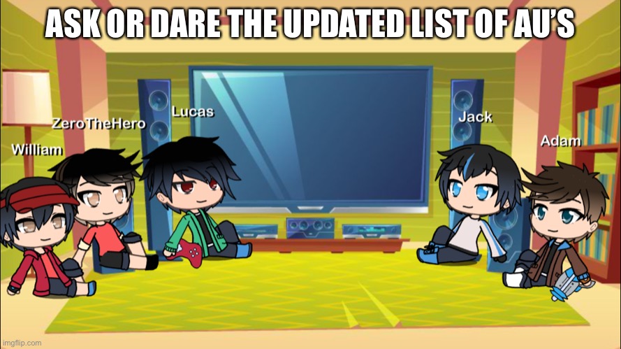 ASK OR DARE THE UPDATED LIST OF AU’S | made w/ Imgflip meme maker