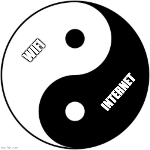 Yin Yang | WIFI; INTERNET | image tagged in yin yang | made w/ Imgflip meme maker