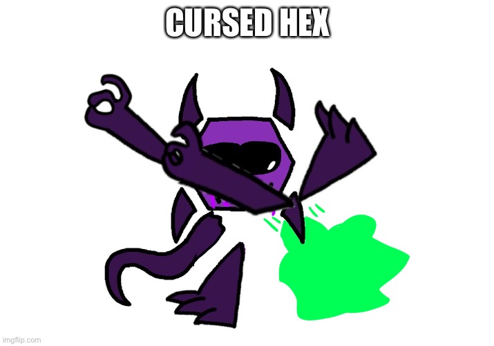 Bloo you said make joke art for you so I did | CURSED HEX | made w/ Imgflip meme maker