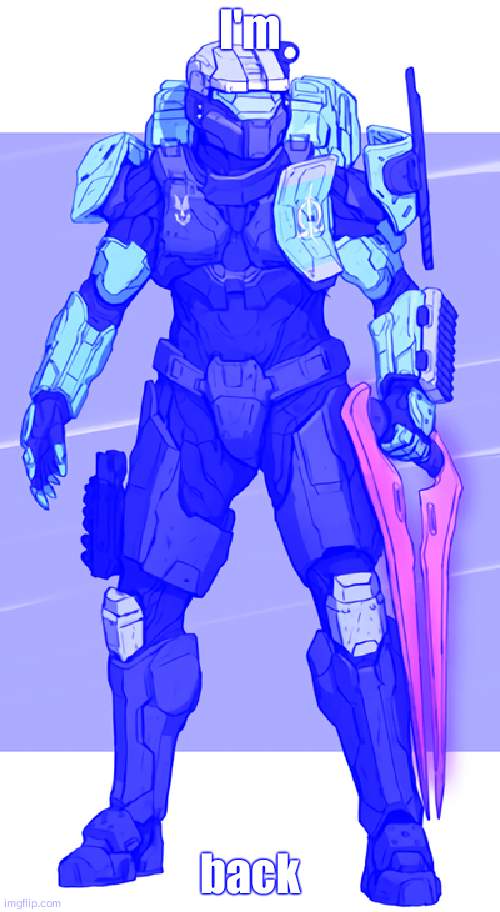 Halo Spartan OC | I'm back | image tagged in halo spartan oc | made w/ Imgflip meme maker