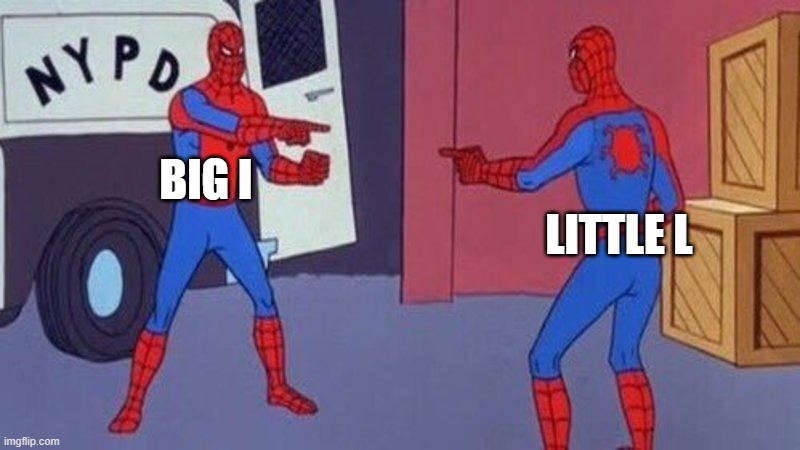 spiderman pointing at spiderman | LITTLE L; BIG I | image tagged in spiderman pointing at spiderman | made w/ Imgflip meme maker