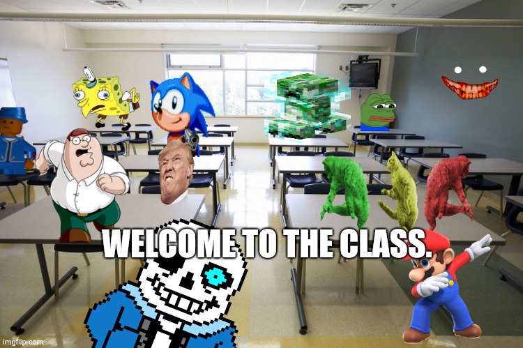 Welcome to the class | WELCOME TO THE CLASS. | image tagged in empty classroom | made w/ Imgflip meme maker