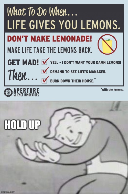 I ma invent flammable lemonade | image tagged in hold up,portal 2 | made w/ Imgflip meme maker