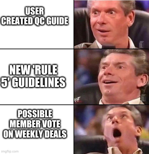 Vince McMahon | USER CREATED QC GUIDE; NEW 'RULE 5' GUIDELINES; POSSIBLE MEMBER VOTE ON WEEKLY DEALS | image tagged in vince mcmahon,RepTime | made w/ Imgflip meme maker