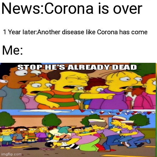 Suicide | News:Corona is over; 1 Year later:Another disease like Corona has come; Me: | image tagged in imgflip | made w/ Imgflip meme maker