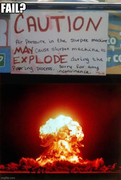 Oh shi.... | FAIL? | image tagged in memes,nuclear explosion,funny,sign fail,yeet | made w/ Imgflip meme maker