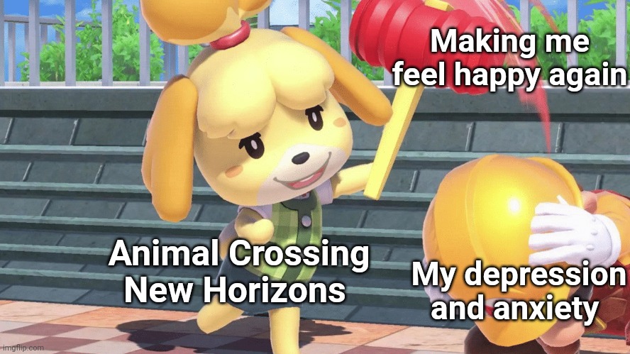 Animal Crossing: the game which helped me cope with my anxiety and depression | Making me feel happy again; Animal Crossing New Horizons; My depression and anxiety | image tagged in animal crossing,memes,anxiety | made w/ Imgflip meme maker