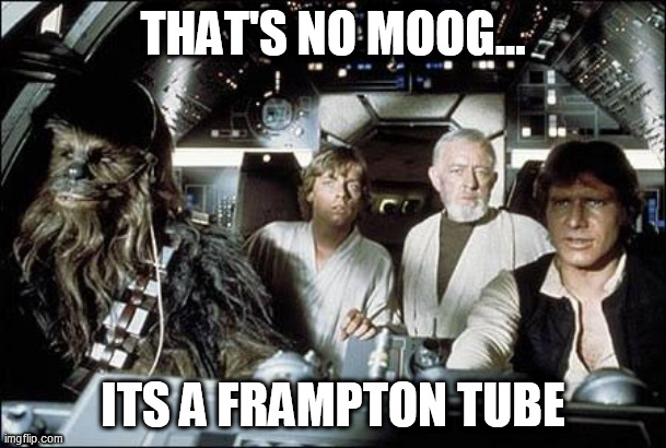 That's no moon | THAT'S NO MOOG... ITS A FRAMPTON TUBE | image tagged in that's no moon,frampton,talk box,moog,synthesizer | made w/ Imgflip meme maker