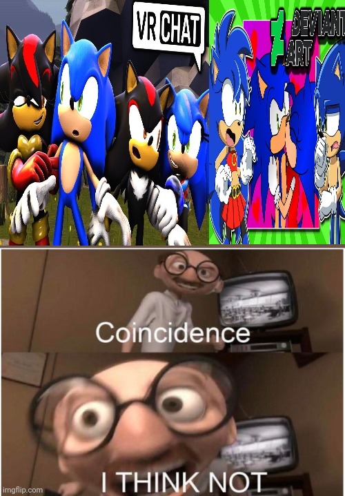 I'm getting the feeling that there on to each other. | image tagged in coincidence i think not,sonic,youtube,memes | made w/ Imgflip meme maker