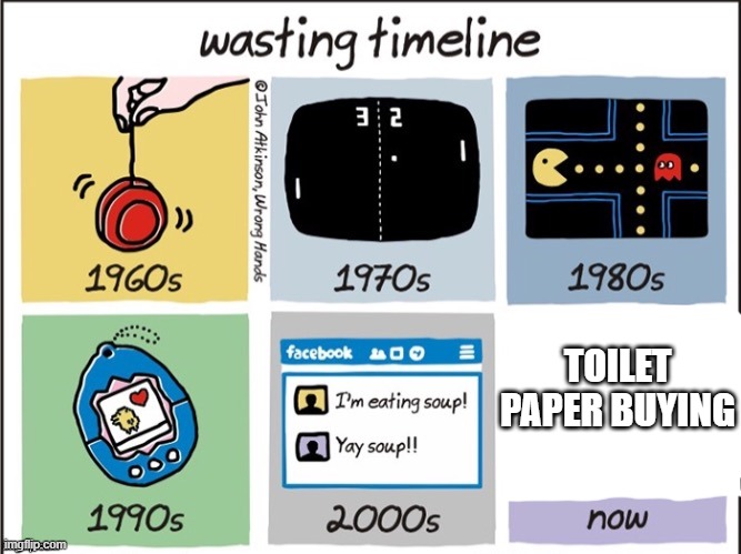 So true | TOILET PAPER BUYING | image tagged in so true | made w/ Imgflip meme maker
