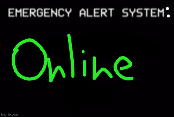 Emergency Alert System | image tagged in emergency alert system | made w/ Imgflip meme maker