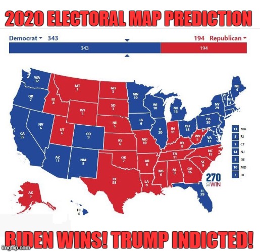 2020 Presidential Election | 2020 ELECTORAL MAP PREDICTION; BIDEN WINS! TRUMP INDICTED! | image tagged in joe biden,donald trump,election 2020,prediction,blue wave,presidential alert | made w/ Imgflip meme maker